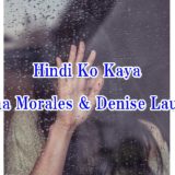 Hindi Ko Kaya – Vina Morales & Denise Laurel【歌詞・カタカナ・和訳】
